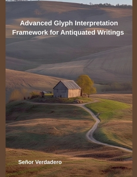 Paperback Advanced Glyph Interpretation Framework for Antiquated Writings Book