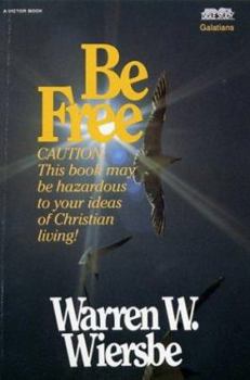 Paperback Be Free (Galatians): Exchange Legalism for True Spirituality Book