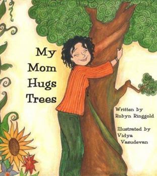 Hardcover My Mom Hugs Trees Book