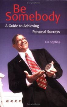 Paperback Be Somebody: A Guide to Achieving Personal Success Book