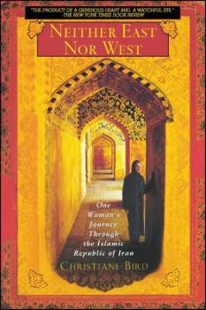 Paperback Neither East Nor West: One Woman's Journey Through the Islamic Republic of Iran Book
