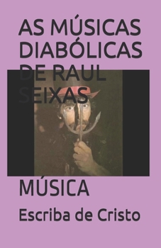Paperback As M?sicas Diab?licas de Raul Seixas: M?sica [Portuguese] Book