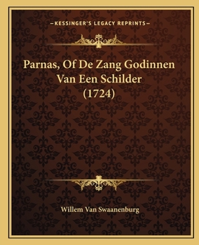 Paperback Parnas, Of De Zang Godinnen Van Een Schilder (1724) [Dutch] Book