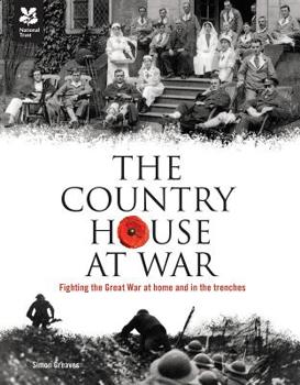 Hardcover Country House at War: Fighting the Great War at Home and in the Trenches Book