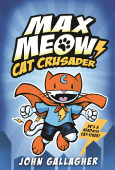 Max Meow, Cat Crusader