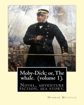 Paperback Moby-Dick; or, The whale. By: Herman Melville, this book is inscribed to Nathaniel Hathorne (volume 1).: Novel, adventure fiction, sea story. Book