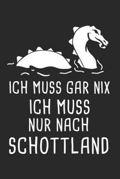 Ich Brauche Keine Therapie Ich Muss Nur Nach Schottland: Schottland Reisetagebuch und Notizbuch zum Selberschreiben & Gestalten von Erinnerungen, ... [Punktkariert] (German Edition)