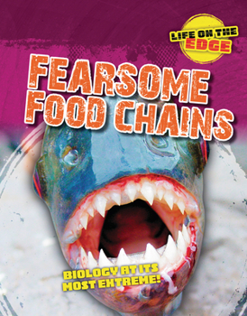 Library Binding Fearsome Food Chains: Biology at Its Most Extreme! Book