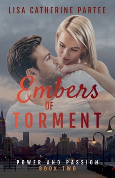 Embers of Torment (Power and Passion) - Book #2 of the Power and Passion