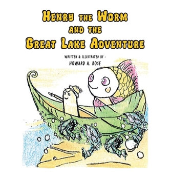 Hardcover Henry the Worm and the Great Lake Adventure Book