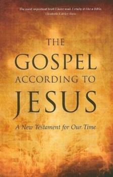 Paperback The Gospel According to Jesus: A New Testament for Our Time Book