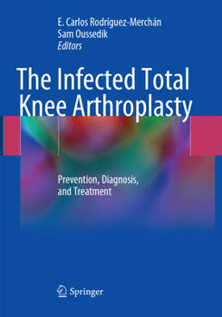 Paperback The Infected Total Knee Arthroplasty: Prevention, Diagnosis, and Treatment Book