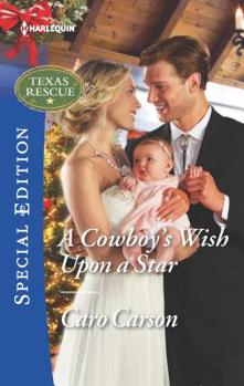 A Cowboy's Wish Upon A Star - Book #5 of the Texas Rescue