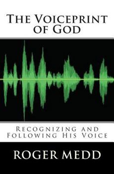 Paperback The Voiceprint of God: Recognizing and Following His Voice Book