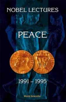 Paperback Nobel Lectures in Peace, Vol 6 (1991-1995) Book