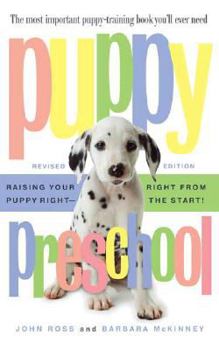 Hardcover Puppy Preschool: Raising Your Puppy Right -- Right from the Start! Book