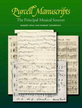 Purcell Manuscripts: The Principal Musical Sources