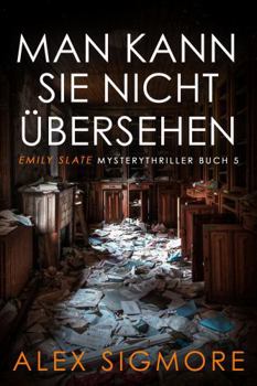 Paperback Man Kann Sie Nicht Übersehen, Emily Slate Mysterythriller Buch 5 (German Edition) [German] Book