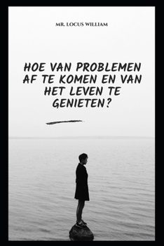 Paperback Hoe Van Problemen AF Te Komen En Van Het Leven Te Genieten? [Dutch] Book