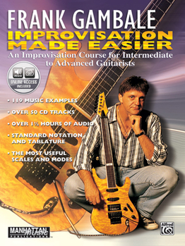 Paperback Frank Gambale -- Improvisation Made Easy: An Improvisation Course for Intermediate to Advanced Guitarists, Book & Online Audio [With 2 CD's] Book