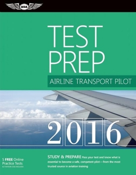 Airline Transport Pilot Test Prep 2016 Book and Tutorial Software Bundle: Study & Prepare: Pass your test and know what is essential to become a safe, ... in aviation training