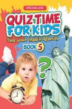 Paperback Quiz Time For Kids Part 5 [Paperback] [Jan 01, 2014] Sadhna Book