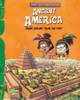 Hardcover Smart Green Civilizations: Ancient America Book