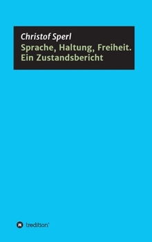 Hardcover Sprache, Haltung, Freiheit. Ein Zustandsbericht [German] Book