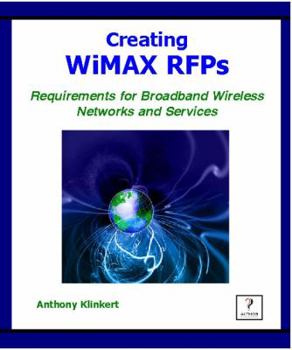 Paperback Creating Wimax Rfps; Requirements for Broadband Wireless Networks & Services Book