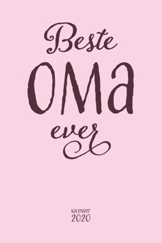 Beste Oma ever Kalender 2020: Wochenplaner Monatsplaner Jahresplaner und Notizbuch in einem I Kalender für Oma oder Großmutter I Liebevolles Geschenk ... 110 Seiten für das Jahr 2020 (German Edition)