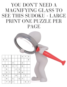 Paperback You don't need a magnifying glass to see this Sudoku: Large Print One Puzzle Per Page Book