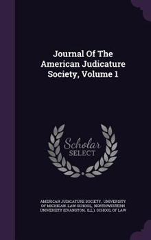 Journal Of The American Judicature Society, Volume 1