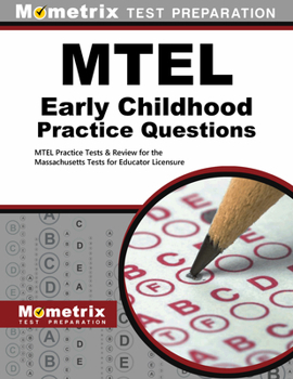 Paperback MTEL Early Childhood Practice Questions: MTEL Practice Tests & Review for the Massachusetts Tests for Educator Licensure Book