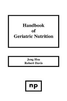 Hardcover Handbook of Geriatric Nutrition Book