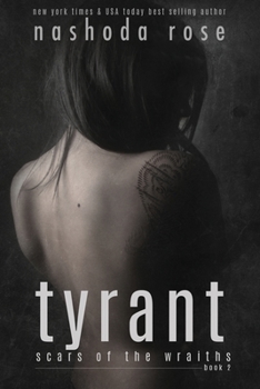 Tyrant - Book #2 of the Scars of the Wraiths
