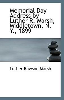 Paperback Memorial Day Address by Luther R. Marsh, Middletown, N. Y., 1899 Book