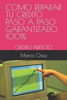 Paperback Como Reparar Tu Credito Paso a Paso Garantizado 100%: Credito Perfecto [Spanish] Book
