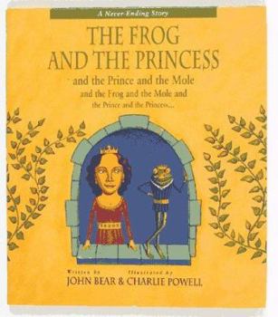 Hardcover The Frog and the Princess: And the Prince and the Mole, and the Frog and the Mole, and the Prince and the Princess... Book