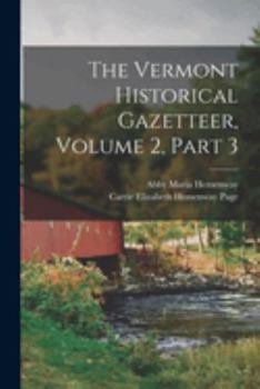 Paperback The Vermont Historical Gazetteer, Volume 2, part 3 Book