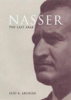 Hardcover Nasser : The Last Arab Book