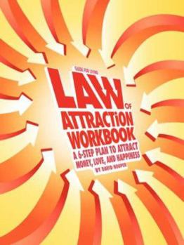 Paperback Guide for Living: Law of Attraction Workbook - A 6-Step Plan to Attract Money, Love, and Happiness Book