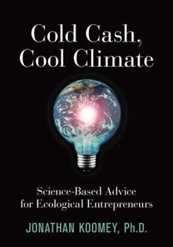 Paperback Cold Cash, Cool Climate: Science-Based Advice for Ecological Entrepreneurs Book