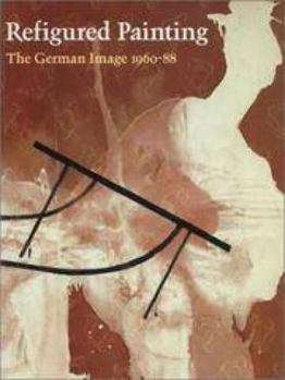 Hardcover Refigured Painting: German Image 1960-88 Book