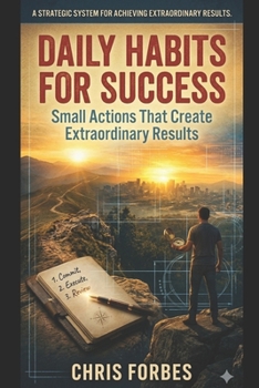 Paperback Daily Habits for Success: Small Actions That Create Extraordinary Results Book