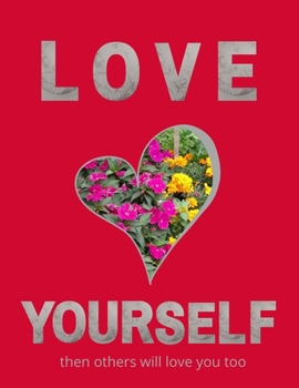 Paperback Love Yourself then others will love you too do. *** Red version***: Lined Notebook, 100 pages ( 8.5'x 11 ), Soft Cover, Glossy, Check it works. Book