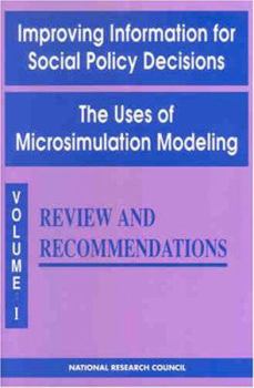 Paperback Improving Information for Social Policy Decisions -- The Uses of Microsimulation Modeling: Volume I, Review and Recommendations Book