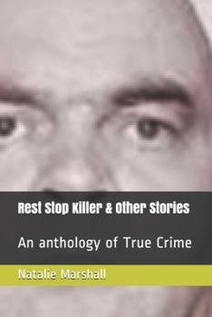 Paperback Rest Stop Killer & Other Stories: An anthology of True Crime Book