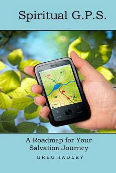 Paperback Spiritual G.P.S.: A Roadmap for Your Salvation Journey Book