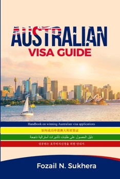 Paperback Australian Visa Guide: Handbook on winning Australian visa applications Book