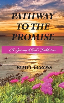 Paperback Pathway to the Promise: A Journey of God's Faithfulness Book